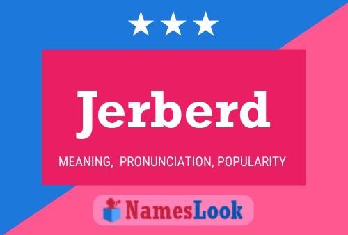 Jerberd Name Poster