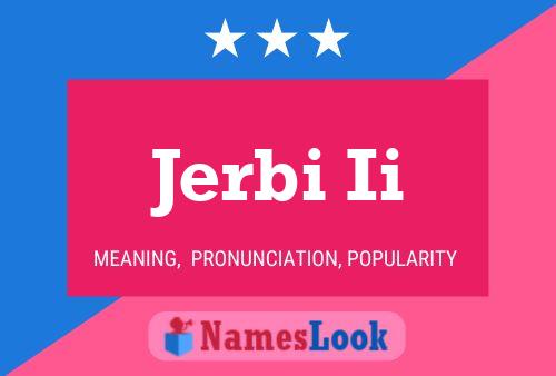 Jerbi Ii Name Poster