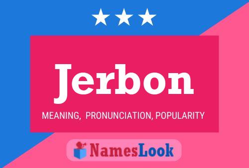 Jerbon Name Poster