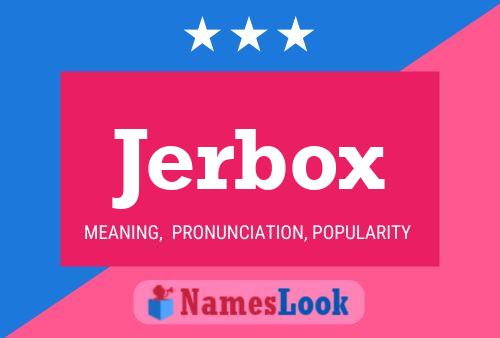 Jerbox Name Poster