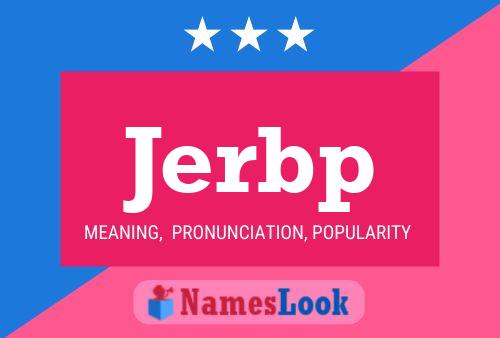 Jerbp Name Poster