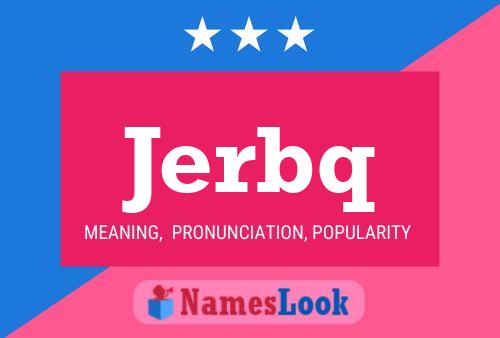 Jerbq Name Poster