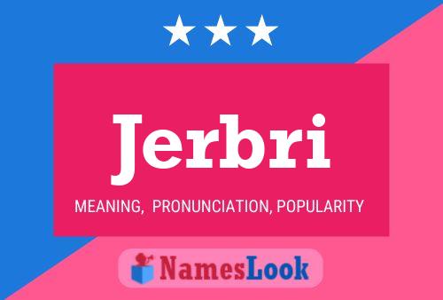 Jerbri Name Poster