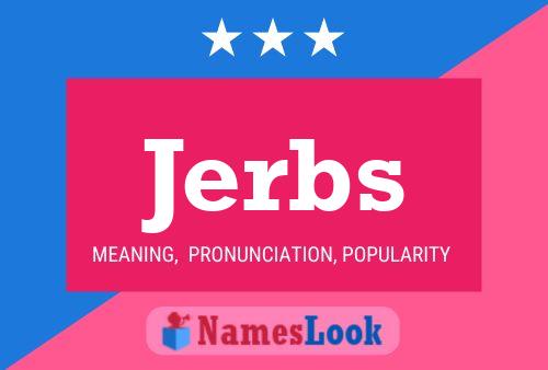 Jerbs Name Poster