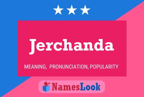 Jerchanda Name Poster