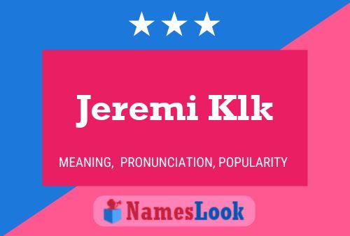 Jeremi Klk Name Poster