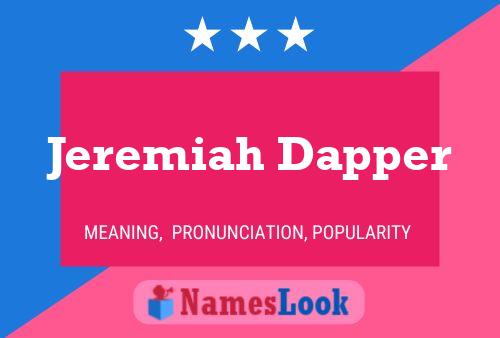 Jeremiah Dapper Name Poster