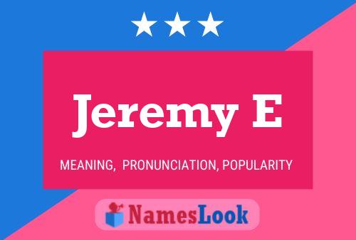 Jeremy E Name Poster