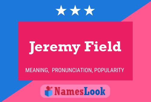 Jeremy Field Name Poster