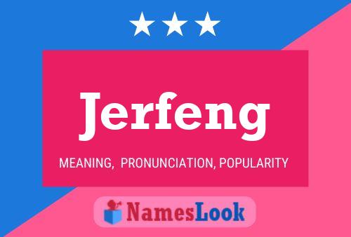 Jerfeng Name Poster