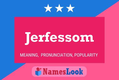 Jerfessom Name Poster