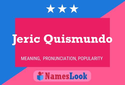 Jeric Quismundo Name Poster