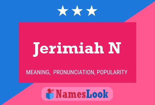 Jerimiah N Name Poster