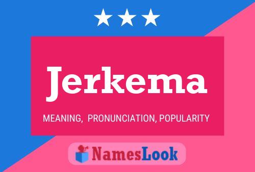 Jerkema Name Poster