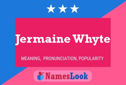 Jermaine Whyte Name Poster