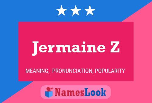 Jermaine Z Name Poster