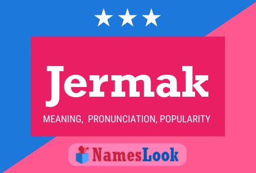 Jermak Name Poster