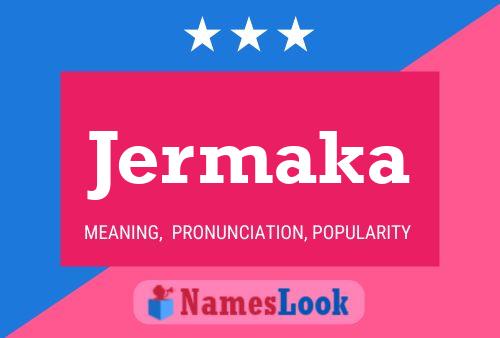 Jermaka Name Poster