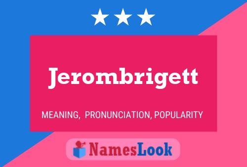 Jerombrigett Name Poster