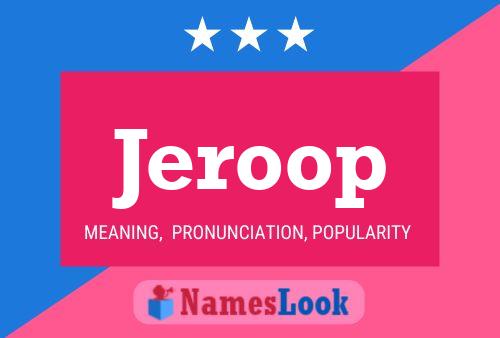 Jeroop Name Poster