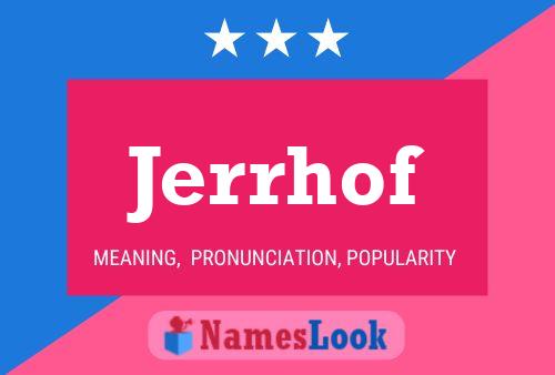 Jerrhof Name Poster