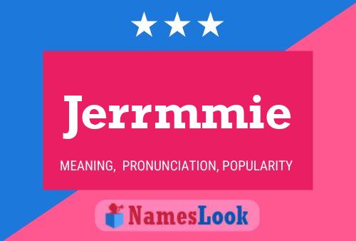 Jerrmmie Name Poster