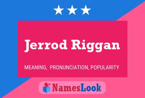 Jerrod Riggan Name Poster