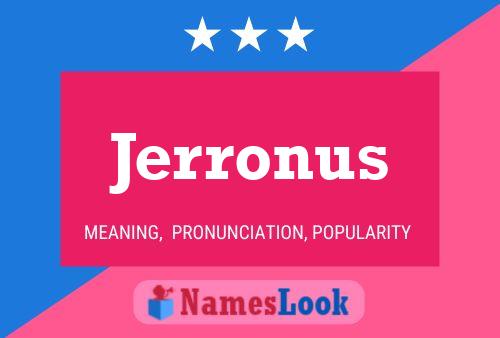 Jerronus Name Poster