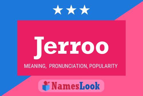 Jerroo Name Poster