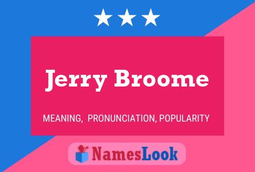 Jerry Broome Name Poster