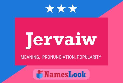 Jervaiw Name Poster