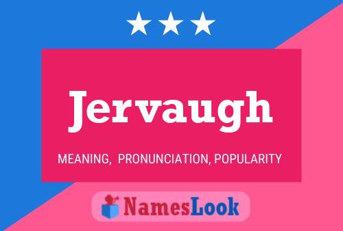 Jervaugh Name Poster