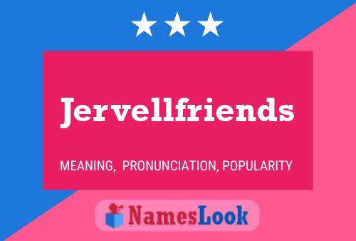 Jervellfriends Name Poster