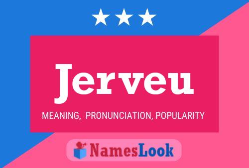 Jerveu Name Poster