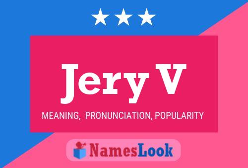 Jery V Name Poster