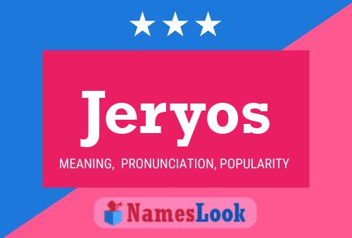 Jeryos Name Poster