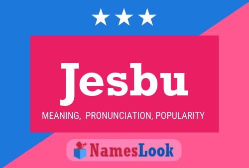 Jesbu Name Poster