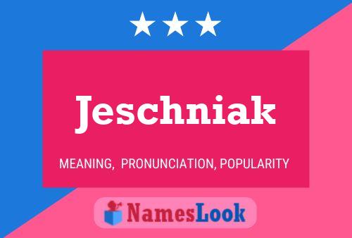 Jeschniak Name Poster