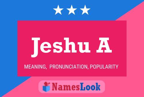 Jeshu A Name Poster