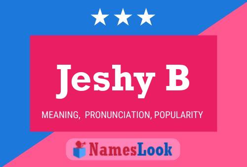 Jeshy B Name Poster