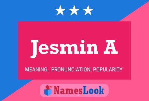 Jesmin A Name Poster