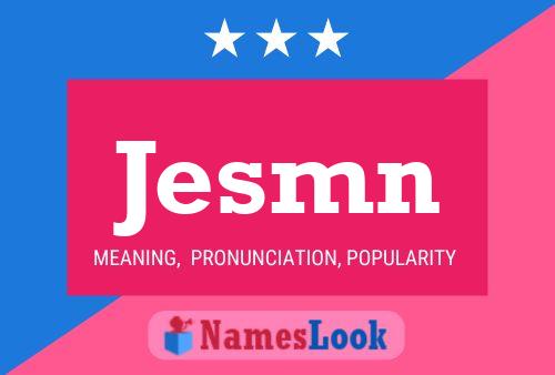 Jesmn Name Poster