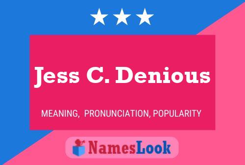 Jess C. Denious Name Poster