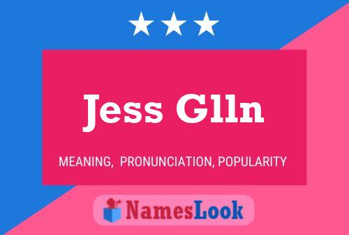 Jess Glln Name Poster