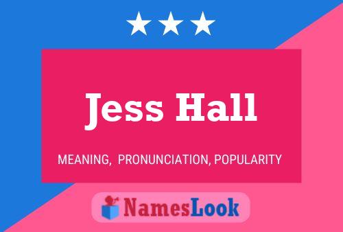 Jess Hall Name Poster