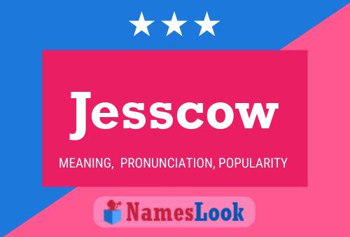 Jesscow Name Poster