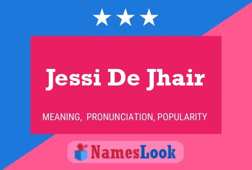 Jessi De Jhair Name Poster