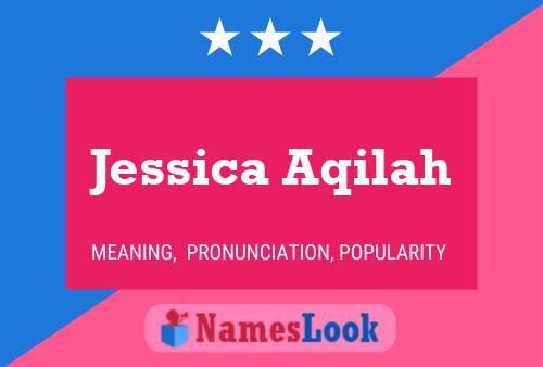 Jessica Aqilah Name Poster