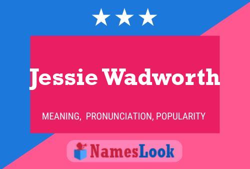 Jessie Wadworth Name Poster