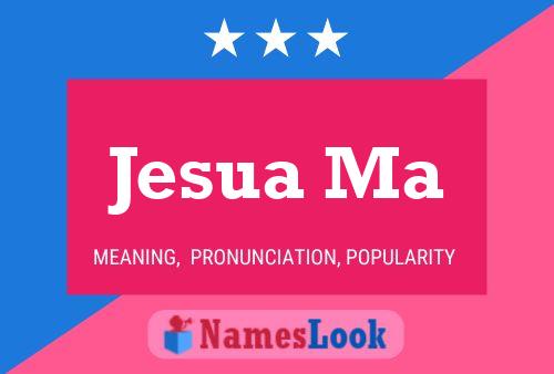 Jesua Ma Name Poster